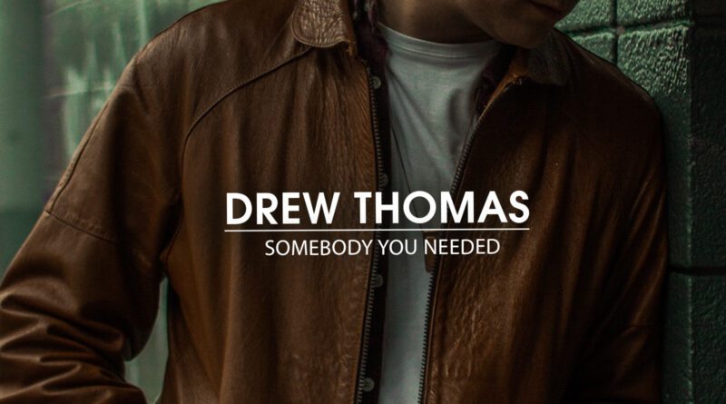 Drew Thomas Somebody You Needed Cover