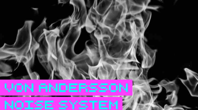 Von Andersson Noise System