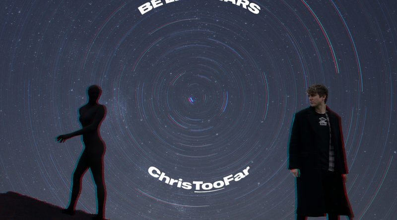 Chris Too Far Be Like Stars single cover