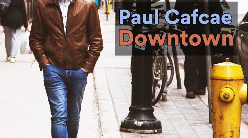 Paul Cafcae Downtown single cover