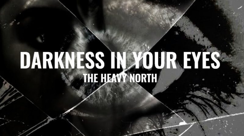 The Heavy North Darkness in Your Eyes single review