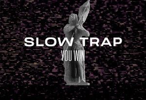 Slow Trap You Win single cover