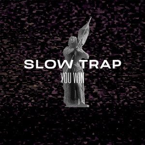 Slow Trap You Win single cover