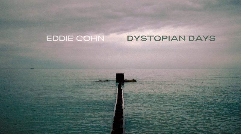 Eddie Cohn Dystopian Days album cover