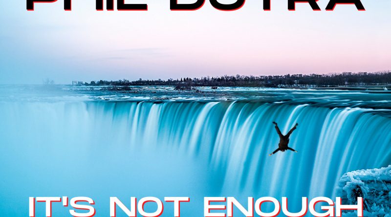 Phil Dutra It's Not Enough single cover