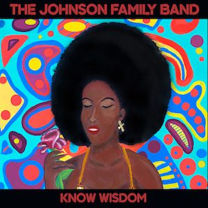 The Johnson Family Band Know Wisdom album cover