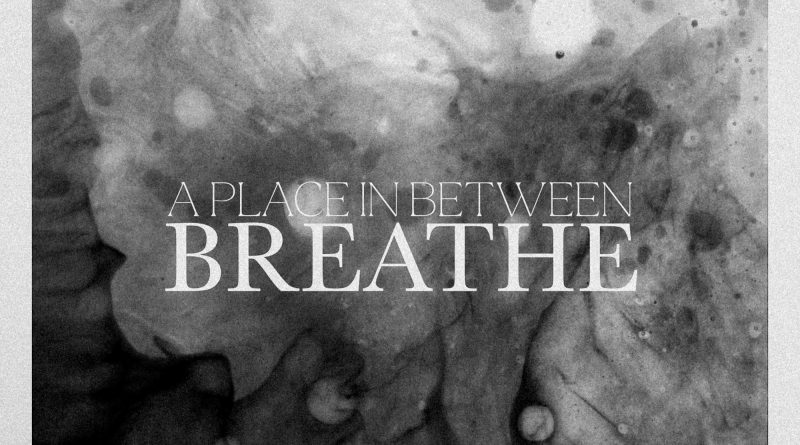 A Place In Between Breathe single cover