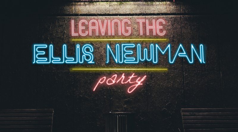 Ellis Newman Leaving the Party single cover