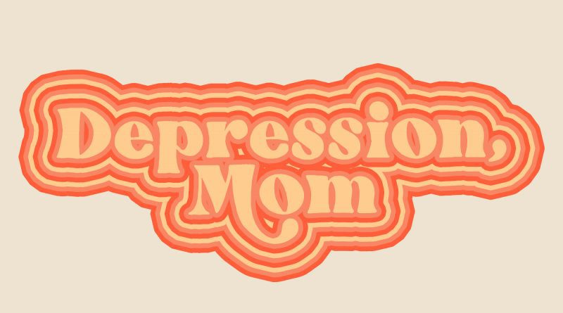 Depression, Mom