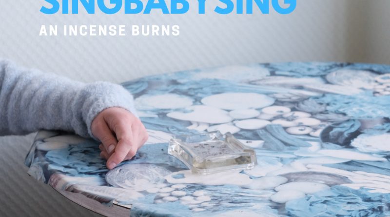 SINGBABYSING An Incense Burns single cover