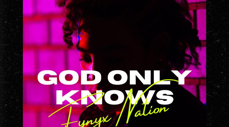 Fynyx Nation God Only Knows single cover