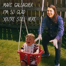 marc gallagher - i'm so glad you're still here