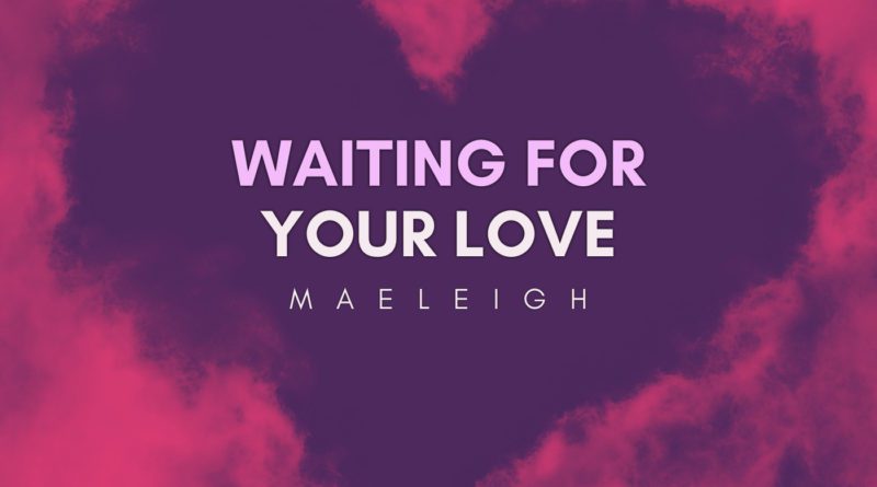 MaeLeigh-Waiting_For_Your_Love-Waiting_For_Your_Love