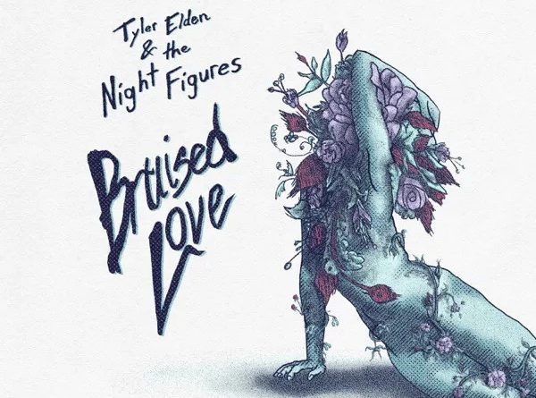 tyler elden and the night figures - bruised love