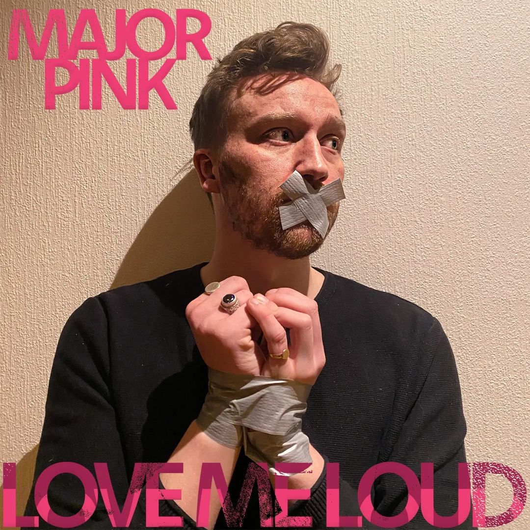 Major Pink - Love Me Loud (2023) 