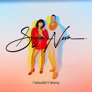 sugar nova - i wouldn't worry