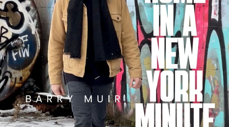 barry muir - home in a new york minute