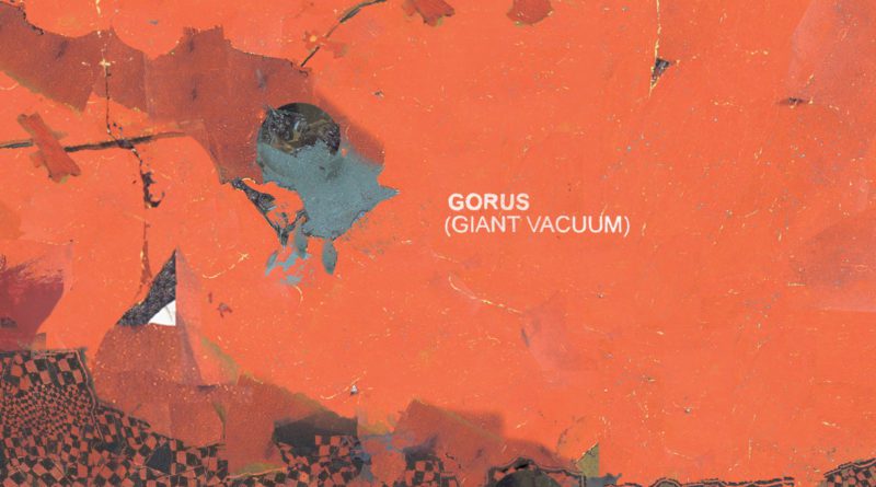 gorus - giant vacuum