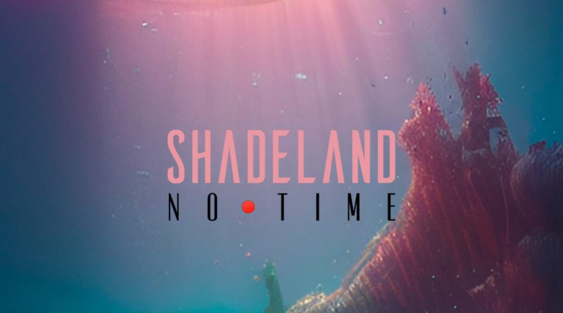 Shadeland - No Time