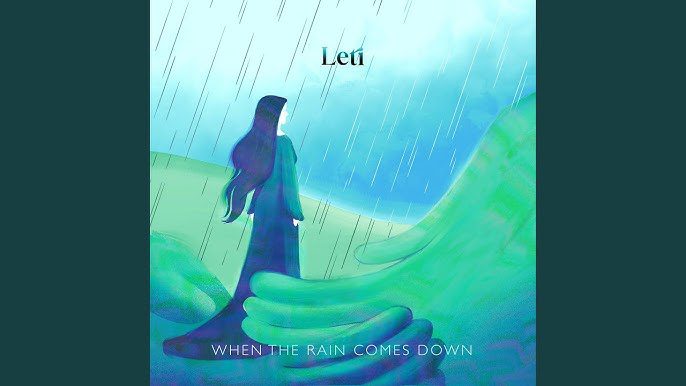 leti - when the rain comes down