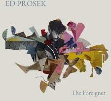 ed prosek - the foreigner