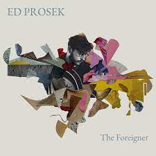 ed prosek - the foreigner