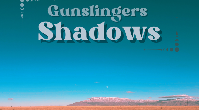 gunslingers - shadows