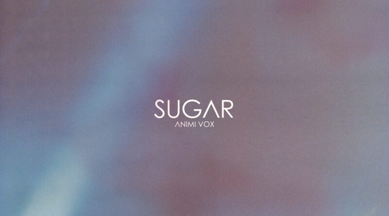 animi vox - sugar