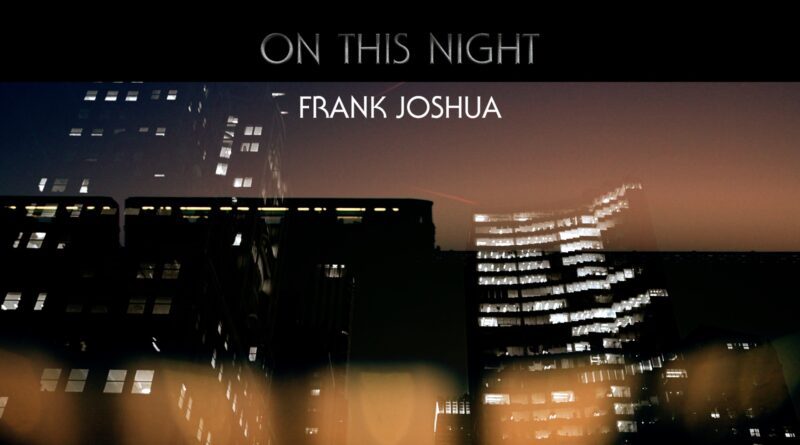 frank joshua - on this night