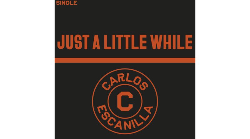 carlos escanilla - just a little while