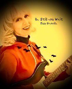 judy granville - be still and wait