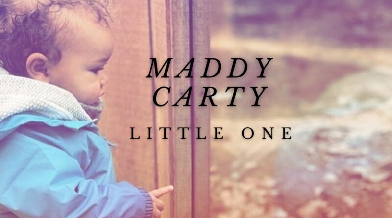 maddy carty - little one