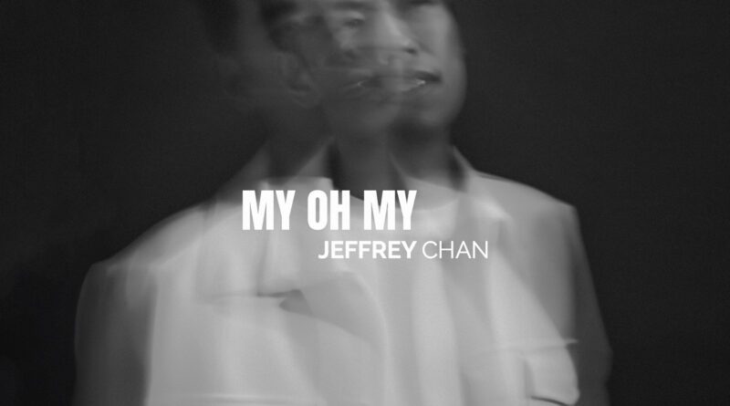 jeffrey chan - my oh my