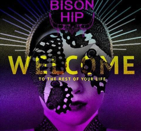 bison hip - welcome to the rest of your life