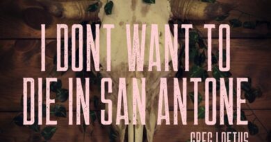 greg loftus - i don't wanna die in san antone