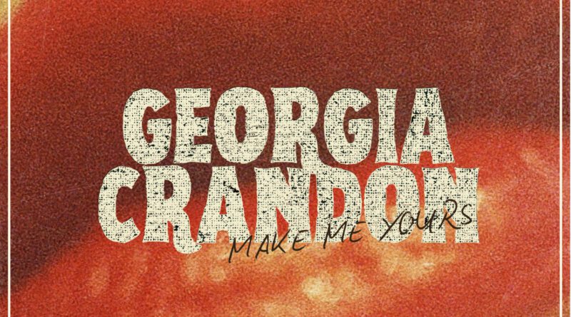 georgia crandon - make me yours