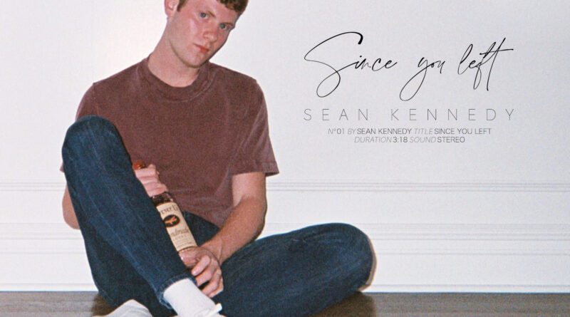 sean kennedy - since you left